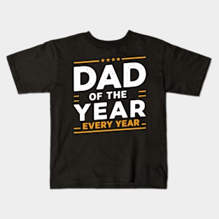 Dad Of The Year Every Year Kids T-Shirt